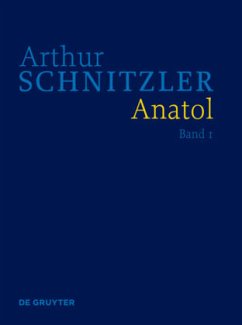 Anatol / Arthur Schnitzler: Werke in historisch-kritischen Ausgaben - Schnitzler, Arthur