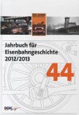 Jahrbuch für Eisenbahngeschichte 44 (2012/2013)