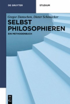 Selbst philosophieren - Damschen, Gregor;Schönecker, Dieter