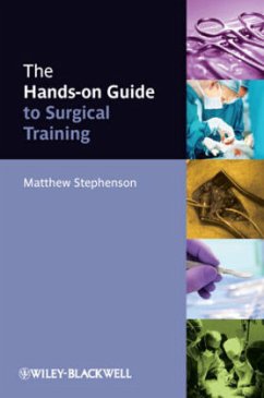 The Hands-On Guide to Surgical Training - Stephenson, Matthew