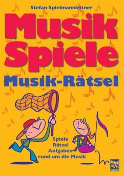 Musikspiele-Musikrätsel - Spielmannleitner, Stefan