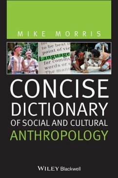 Concise Dictionary of Social and Cultural Anthropology - Morris, Mike