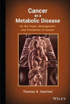 Cancer as a Metabolic Disease - Seyfried, Thomas