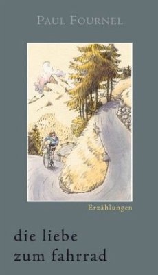 Die Liebe zum Fahrrad - Fournel, Paul