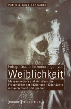 Fotografische Inszenierungen von Weiblichkeit - Gozalbez Cantó, Patricia