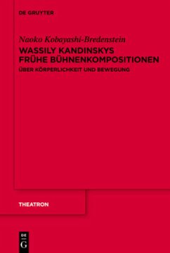 Wassily Kandinskys frühe Bühnenkompositionen - Kobayashi-Bredenstein, Naoko