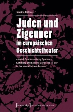 Juden und Zigeuner im europäischen Geschichtstheater - Rüthers, Monica