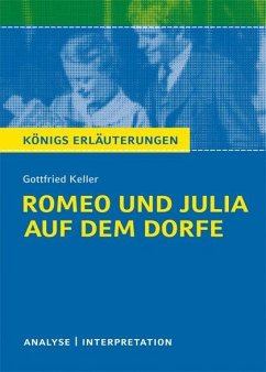 Romeo und Julia auf dem Dorfe. Textanalyse und Interpretation - Keller, Gottfried