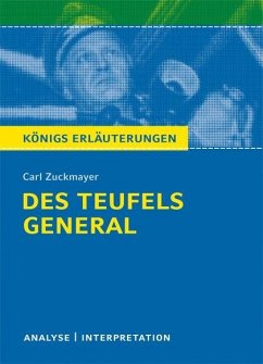 Des Teufels General von Carl Zuckmayer. Textanalyse und Interpretation - Zuckmayer, Carl