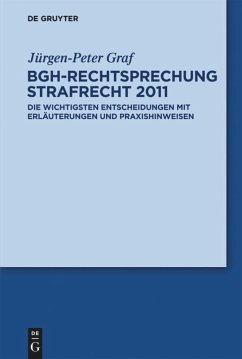 BGH-Rechtsprechung Strafrecht 2011 - Graf, Jürgen-Peter