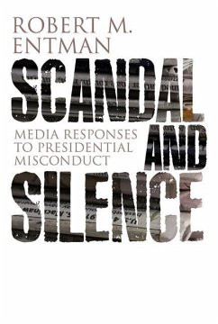 Scandal and Silence - Entman, Robert M.