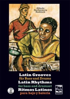 Latin Grooves für Bass und Drums, Latin rhythms for Bass & Drumset, Ritmos Latinos para Bajo y Bateria - Hechavarria-Ruddock, Alfredo