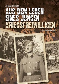 Aus dem Leben eines jungen Kriegsfreiwilligen Aus dem Leben eines jungen Kriegsfreiwilligen