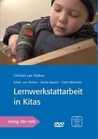 Lernwerkstattarbeit in Kitas - Dieken, Christel van