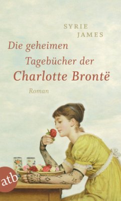 Die geheimen Tagebücher der Charlotte Brontë - James, Syrie