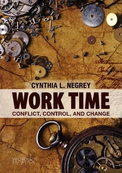 Work Time: Conflict, Control, and Change - Negrey, Cynthia L.