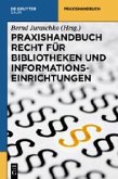 Praxishandbuch Recht für Bibliotheken und Informationseinrichtungen