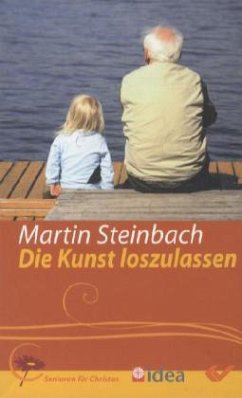 Die Kunst loszulassen - Steinbach, Martin