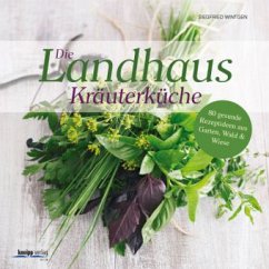 Die Landhaus-Kräuterküche - Wintgen, Siegfried