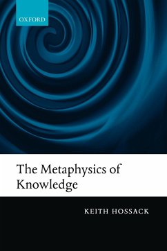 The Metaphysics of Knowledge - Hossack, Keith