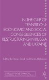 In the Grip of Transition: Economic and Social Consequences of Restructuring in Russia and Ukraine