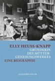 Elly Heuss-Knapp - Gründerin des Müttergenesungswerkes