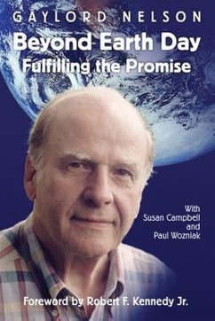Beyond Earth Day: Fulfilling the Promise - Nelson, Gaylord; Campbell, Susan M.; Wozniak, Paul A.