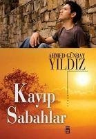 Kayip Sabahlar - Günbay Yildiz, Ahmed