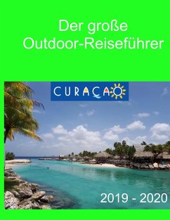 Der große Outdoor-Reiseführer Curacao - Verheugen, Elke;Böhm, Christopher