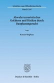 Abwehr terroristischer Gefahren und Risiken durch Bauplanungsrecht.