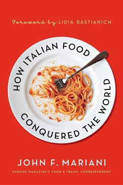 HOW ITALIAN FOOD CONQUERED THE WORL - Mariani, John F.