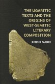 The Ugaritic Texts and the Origins of West-Semitic Literary Composition