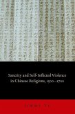 Sanctity and Self-Inflicted Violence in Chinese Religions, 1500-1700