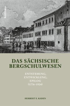 Das sächsische Bergschulwesen - Kaden, Herbert E.