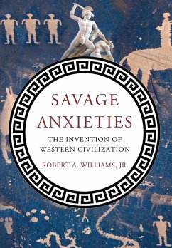 Savage Anxieties - Williams, Robert A Jr.