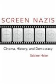 Screen Nazis: Cinema, History, and Democracy