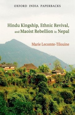 Hindu Kingship, Ethnic Revival, and Maoist Rebellion in Nepal - Lecomte-Tilouine, Marie