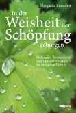 In der Weisheit der Schöpfung geborgen