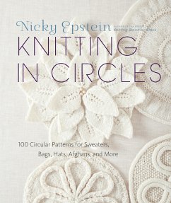 Knitting in Circles: 100 Circular Patterns for Sweaters, Bags, Hats, Afghans, and More - Epstein, Nicky