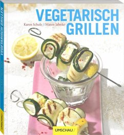 Vegetarisch grillen - Jahnke, Maren;Schulz, Karen