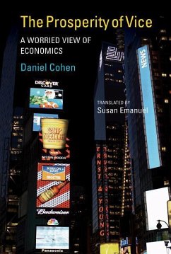 The Prosperity of Vice: A Worried View of Economics - Cohen, Daniel