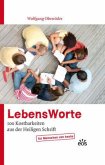 LebensWorte - 100 Kostbarkeiten aus der Heiligen Schrift LebensWorte - 100 Kostbarkeiten aus der Heiligen Schrift