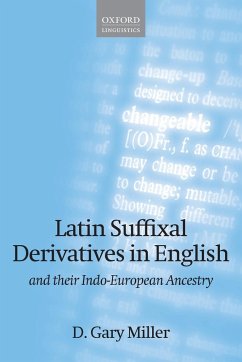 Latin Suffixal Derivatives in English and Their Indo-European Ancestry - Miller, D. Gary