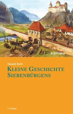 Kleine Geschichte Siebenbürgens - Roth, Harald