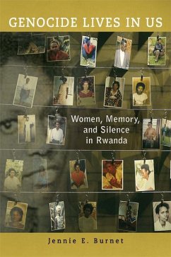 Genocide Lives in Us: Women, Memory, and Silence in Rwanda - Burnet, Jennie E.