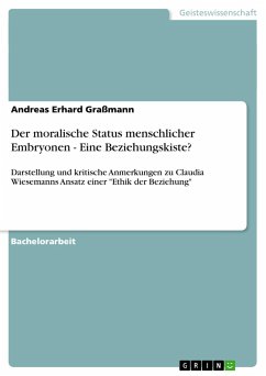 Der moralische Status menschlicher Embryonen - Eine Beziehungskiste? - Graßmann, Andreas Erhard