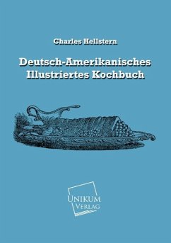 Deutsch-Amerikanisches Illustriertes Kochbuch - Hellstern, Charles
