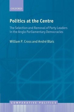 Politics at the Centre - Cross, William P; Blais, Andre