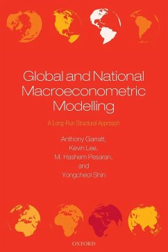 Global and National Macroeconometric Modelling - Garratt, Anthony; Lee, Kevin; Pesaran, M. Hashem
