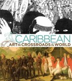 Caribbean: Art at the Crossroads of the World